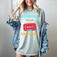 Reading Is A Ticket To Adventure Fun Book Lovers Fun Women's Comfort Colors T-Shirt Denim Reading Is A Ticket To Adventure Fun Book Lovers Fun Women's Comfort Colors T-Shirt Denim