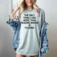 The Only Thing I Like More Than Reading Books Is Fucking Women's Comfort Colors T-Shirt Denim
