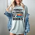 Women's Forget The Flowers Buy Me Books Book Lover Reader Women's Comfort Colors T-Shirt Denim Women's Forget The Flowers Buy Me Books Book Lover Reader Women's Comfort Colors T-Shirt Denim