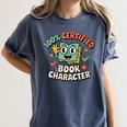 100 Certified Book Character Costumes For Kids Storybook Women's Comfort Colors T-Shirt Moss 100 Certified Book Character Costumes For Kids Storybook Women's Comfort Colors T-Shirt Moss