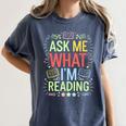 Ask Me What I'm Reading Bookworm Librarian Reader Women's Comfort Colors T-Shirt Moss