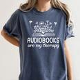 Audiobooks Are My Therapy Book Lover Women Women's Comfort Colors T-Shirt Moss