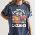 Backpacks Books And Big Dreams Cute Back To School Women's Comfort Colors T-Shirt Moss Backpacks Books And Big Dreams Cute Back To School Women's Comfort Colors T-Shirt Moss