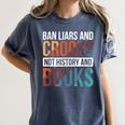 Ban Liars And Crooks Not History And Books Women's Comfort Colors T-Shirt Moss