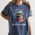 Im With The Banned Book Readers Librarians Read Banned Books Women's Comfort Colors T-Shirt Moss Im With The Banned Book Readers Librarians Read Banned Books Women's Comfort Colors T-Shirt Moss