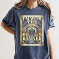 Banned Books Librarian Book Readers I m With The Banned Women's Comfort Colors T-Shirt Moss Banned Books Librarian Book Readers I m With The Banned Women's Comfort Colors T-Shirt Moss