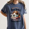 Basset Hound Dog Breed I Just Want To Read Books And Pet My Women's Comfort Colors T-Shirt Moss