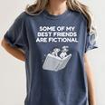 Some Of My Best Friends Are Fictional Book Lover Nerd Women's Comfort Colors T-Shirt Moss