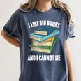I Like Big Books And I Cannot Lie Book Reading Book Lover Women's Comfort Colors T-Shirt Moss
