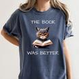 The Book Was Better Literature Teacher Reading Cat Lover Women's Comfort Colors T-Shirt Moss