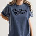 The Book Was Better Book Lover Reading Premium Tri-Blend Women's Comfort Colors T-Shirt Moss The Book Was Better Book Lover Reading Premium Tri-Blend Women's Comfort Colors T-Shirt Moss