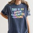 This Is My Book Character Costume Book Lover Groovy Women's Comfort Colors T-Shirt Moss This Is My Book Character Costume Book Lover Groovy Women's Comfort Colors T-Shirt Moss
