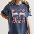 Book Club With My Besties Women's Comfort Colors T-Shirt Moss