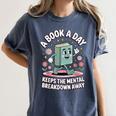 A Book A Day Keeps The Mental Breakdown Away Women's Comfort Colors T-Shirt Moss