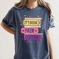 Book Fair Bookworm Library Its Book Fair Week Women's Comfort Colors T-Shirt Moss Book Fair Bookworm Library Its Book Fair Week Women's Comfort Colors T-Shirt Moss