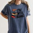 Book Lovers Im With The Banned Books For Reading Librarian Women's Comfort Colors T-Shirt Moss Book Lovers Im With The Banned Books For Reading Librarian Women's Comfort Colors T-Shirt Moss