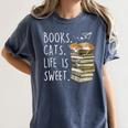 Book Lovers Books Cats Life Is Sweet Cat Lovers Women's Comfort Colors T-Shirt Moss Book Lovers Books Cats Life Is Sweet Cat Lovers Women's Comfort Colors T-Shirt Moss
