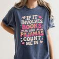 Book Pajamas For Women If It Involves Books And Pajamas Women's Comfort Colors T-Shirt Moss