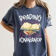 Book Reading Reading Can Seriously Damage Your Ignorance Women's Comfort Colors T-Shirt Moss
