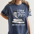 I Like My Book Spicy Read Reading Librarian Men Women Kids Women's Comfort Colors T-Shirt Moss I Like My Book Spicy Read Reading Librarian Men Women Kids Women's Comfort Colors T-Shirt Moss