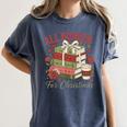 All Booked For Christmas Coquette Xmas Book Club Book Lovers Women's Comfort Colors T-Shirt Moss All Booked For Christmas Coquette Xmas Book Club Book Lovers Women's Comfort Colors T-Shirt Moss