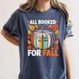 All Booked For Fall Book Pumpkin Autumn Thanksgiving Teacher Women's Comfort Colors T-Shirt Moss