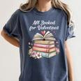 All Booked For Valentines Book Lover Romance Women's Comfort Colors T-Shirt Moss All Booked For Valentines Book Lover Romance Women's Comfort Colors T-Shirt Moss