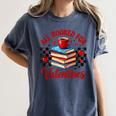 All Booked For Valentines Book Lovers Teacher Student Women's Comfort Colors T-Shirt Moss All Booked For Valentines Book Lovers Teacher Student Women's Comfort Colors T-Shirt Moss
