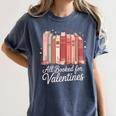 All Booked For Valentines Romantic Books Women's Comfort Colors T-Shirt Moss