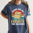 Books Are My Favorite Time Machines Women's Comfort Colors T-Shirt Moss Books Are My Favorite Time Machines Women's Comfort Colors T-Shirt Moss