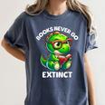 Books Never Go Extinct Reading Dinosaur Bookish Nerdy Women's Comfort Colors T-Shirt Moss Books Never Go Extinct Reading Dinosaur Bookish Nerdy Women's Comfort Colors T-Shirt Moss