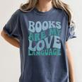 Books Are My Love Language Retro Book Quote Women's Comfort Colors T-Shirt Moss Books Are My Love Language Retro Book Quote Women's Comfort Colors T-Shirt Moss