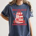 Books Are My Love Language Valentine Book Reading Teacher Women's Comfort Colors T-Shirt Moss Books Are My Love Language Valentine Book Reading Teacher Women's Comfort Colors T-Shirt Moss