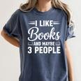 I Like Books And Maybe 3 People Women's Comfort Colors T-Shirt Moss I Like Books And Maybe 3 People Women's Comfort Colors T-Shirt Moss
