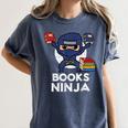Books Ninja Read Reading Librarian Book Toddler Boys Kids Women's Comfort Colors T-Shirt Moss Books Ninja Read Reading Librarian Book Toddler Boys Kids Women's Comfort Colors T-Shirt Moss