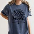 I Like Books More Than People Quote Women's Comfort Colors T-Shirt Moss