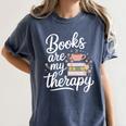 Books Are My Therapy Book Lover Coffee Books Flowers Bookish Women's Comfort Colors T-Shirt Moss Books Are My Therapy Book Lover Coffee Books Flowers Bookish Women's Comfort Colors T-Shirt Moss