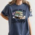 Books Are My Therapy Bookworm Reading Women's Comfort Colors T-Shirt Moss Books Are My Therapy Bookworm Reading Women's Comfort Colors T-Shirt Moss