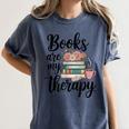 Books Are My Therapy Coffee Books Flowers Bookish Book Lover Women's Comfort Colors T-Shirt Moss