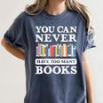 You Can Never Have Too Many Books Reading Lover Outfit Women's Comfort Colors T-Shirt Moss You Can Never Have Too Many Books Reading Lover Outfit Women's Comfort Colors T-Shirt Moss