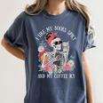 I Like My Books Spicy And My Coffee ICY Skeleton Women Women's Comfort Colors T-Shirt Moss I Like My Books Spicy And My Coffee ICY Skeleton Women Women's Comfort Colors T-Shirt Moss