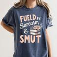 Bookworm Fueled By Sarcasm And Smut Book Reading Women's Comfort Colors T-Shirt Moss