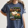 Bookworm If It Involves Books And Tea Lover Reading Premium Tri-Blend Women's Comfort Colors T-Shirt Moss Bookworm If It Involves Books And Tea Lover Reading Premium Tri-Blend Women's Comfort Colors T-Shirt Moss