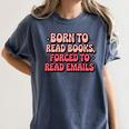 Born To Read Books Forced To Read Emails Groovy Reading Women's Comfort Colors T-Shirt Moss Born To Read Books Forced To Read Emails Groovy Reading Women's Comfort Colors T-Shirt Moss