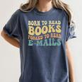Born To Read Books Forced To Read Emails Reading Books Dad Women's Comfort Colors T-Shirt Moss