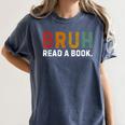 Bruh Read a Book Women's Comfort Colors T-Shirt Moss Bruh Read a Book Women's Comfort Colors T-Shirt Moss