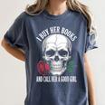 I Buy Her Books And Call Her A Good Girl Book Lover Women's Comfort Colors T-Shirt Moss I Buy Her Books And Call Her A Good Girl Book Lover Women's Comfort Colors T-Shirt Moss