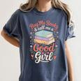 Buy Me Books And Call Me A Good Girl Women's Comfort Colors T-Shirt Moss Buy Me Books And Call Me A Good Girl Women's Comfort Colors T-Shirt Moss