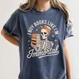 I Buy Books Like I'm Immortal Reading Book Lover Skeleton Women's Comfort Colors T-Shirt Moss
