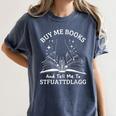 Buy Me Books And Tell Me To STFUATTDLAGG Smutt Book Reader Women's Comfort Colors T-Shirt Moss